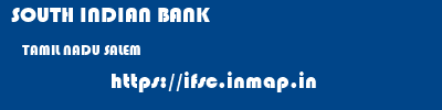 SOUTH INDIAN BANK  TAMIL NADU SALEM    ifsc code